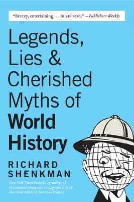 Legendy, lži a zaužívané mýty svetových dejín - Legends, Lies & Cherished Myths of World History