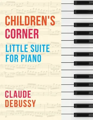 Debussy: Detský kútik (Malá suita pre klavír) - Debussy: Children's Corner (Little Suite for Piano)