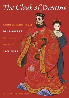 Plášť snov: Čínske rozprávky - The Cloak of Dreams: Chinese Fairy Tales