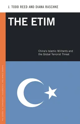 Etim: Čínski islamskí militanti a globálna teroristická hrozba - The Etim: China's Islamic Militants and the Global Terrorist Threat