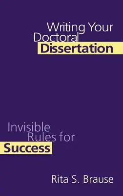 Písanie doktorandskej dizertačnej práce: Neviditeľné pravidlá úspechu - Writing Your Doctoral Dissertation: Invisible Rules for Success