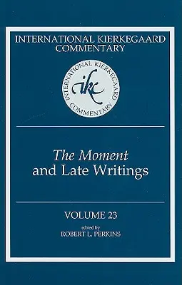 Medzinárodný Kierkegaardov komentár 23. zväzok: Moment a neskoré spisy - International Kierkegaard Commentary Volume 23: The Moment and Late Writings