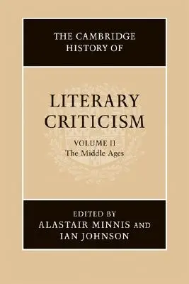 The Cambridge History of Literary Criticism: Stredovek: 2. zväzok - The Cambridge History of Literary Criticism: Volume 2, the Middle Ages