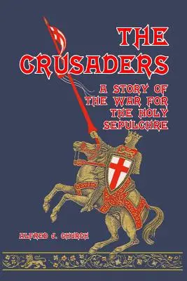 Križiaci: Príbeh o vojne o Svätý hrob - The Crusaders: A Story of the War for the Holy Sepulchre