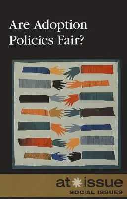 Je politika adopcií spravodlivá? - Are Adoption Policies Fair?