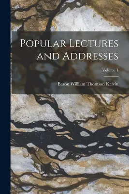 Populárne prednášky a prejavy; zväzok 1 - Popular Lectures and Addresses; Volume 1