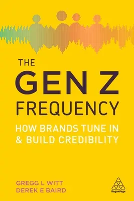 Frekvencia generácie Z: Ako sa značky naladia a vybudujú si dôveryhodnosť - The Gen Z Frequency: How Brands Tune in and Build Credibility