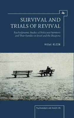 Prežitie a skúšky oživenia: Psychodynamické štúdie o ľuďoch, ktorí prežili holokaust, a ich rodinách v Izraeli a diaspóre - Survival and Trials of Revival: Psychodynamic Studies of Holocaust Survivors and Their Families in Israel and the Diaspora