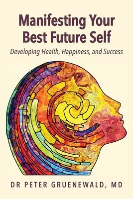 Manifesting Your Best Future Self: Building Adaptive Resilience (Manifestovanie svojho najlepšieho budúceho ja: Budovanie adaptívnej odolnosti) - Manifesting Your Best Future Self: Building Adaptive Resilience