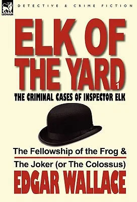 Los z dvora - Kriminálne prípady inšpektora Losa: Spoločenstvo žaby a žolíka (alebo kolosu) - Elk of the Yard-The Criminal Cases of Inspector Elk: Volume 1-The Fellowship of the Frog & the Joker (or the Colossus)