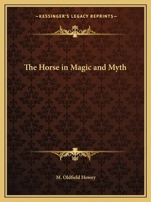 Kôň v mágii a mýtoch - The Horse in Magic and Myth