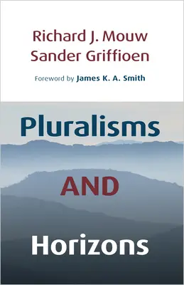 Pluralizmy a horizonty: Eseje z kresťanskej verejnej filozofie - Pluralisms and Horizons: An Essay in Christian Public Philosophy