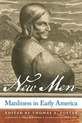 Noví muži: Mužnosť v ranej Amerike - New Men: Manliness in Early America