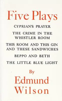 Päť hier: Cypriánova modlitba/Zločin vo Whistlerovej izbe/Táto izba a tento džin a tieto sendviče/Beppo a Beth/Malý - Five Plays: Cyprian's Prayer/The Crime in the Whistler Room/This Room and This Gin and These Sandwiches/Beppo and Beth/The Little