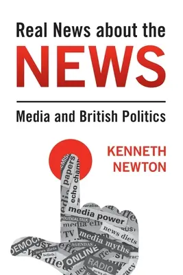 Skutočné správy o správach: Aktuálne informácie: Médiá a britská politika - Real News about the News: Media and British Politics
