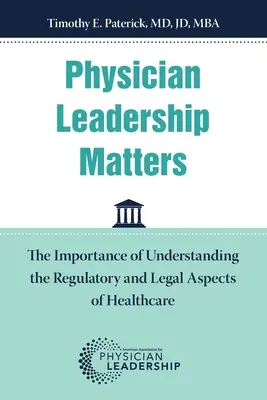 Vedenie lekárov: Dôležitosť pochopenia regulačných a právnych aspektov zdravotnej starostlivosti - Physician Leadership Matters: The Importance of Understanding the Regulatory and Legal Aspects of Healthcare