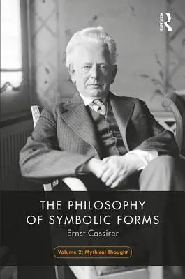 Filozofia symbolických foriem, 2. diel: Mýtické myslenie - The Philosophy of Symbolic Forms, Volume 2: Mythical Thinking