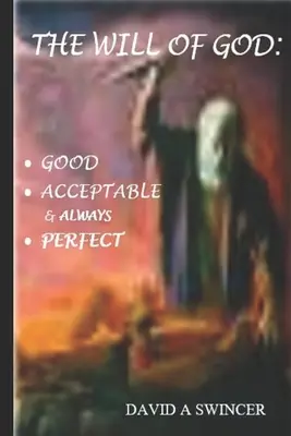 Božia vôľa: Dobrá a prijateľná a vždy dokonalá: Objavená mierom - The Will of God: Good and Acceptable and Always Perfect: Discovered by Peace