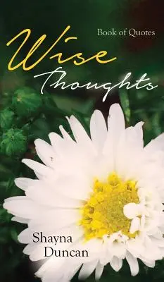 Múdre myšlienky: Kniha citátov - Wise Thoughts: Book of Quotes