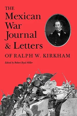 Mexická vojna Denník a listy Ralpha W. Kirkhama - The Mexican War Journal and Letters of Ralph W. Kirkham