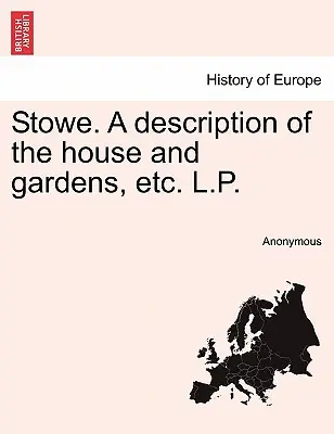 Stowe. opis domu a záhrad atď. L.P. - Stowe. a Description of the House and Gardens, Etc. L.P.