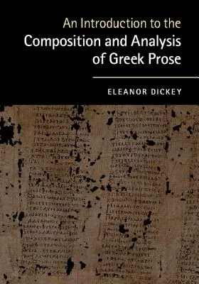 Úvod do kompozície a analýzy gréckej prózy - An Introduction to the Composition and Analysis of Greek Prose