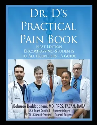 Praktická kniha o bolesti Dr. D: Príručka pre všetkých poskytovateľov - Dr. D's Practical Pain Book: Encompassing-Students to All providers -A guide