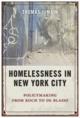 Bezdomovectvo v New Yorku: Tvorba politiky od Kocha po de Blasia - Homelessness in New York City: Policymaking from Koch to de Blasio