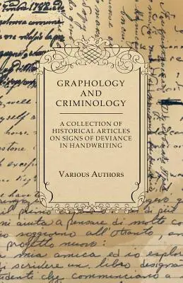 Grafológia a kriminológia - zbierka historických článkov o znakoch deviácie v rukopise - Graphology and Criminology - A Collection of Historical Articles on Signs of Deviance in Handwriting