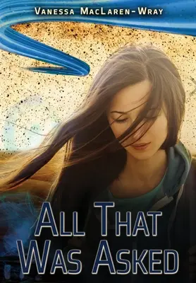 Všetko, o čo sme požiadali - All That Was Asked