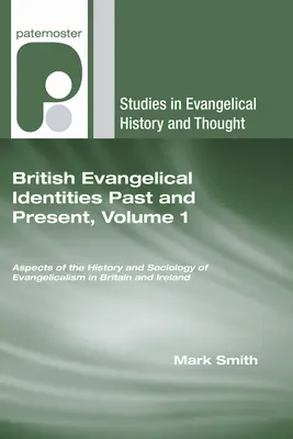 Britské evanjelické identity v minulosti a súčasnosti, zväzok 1 - British Evangelical Identities Past and Present, Volume 1