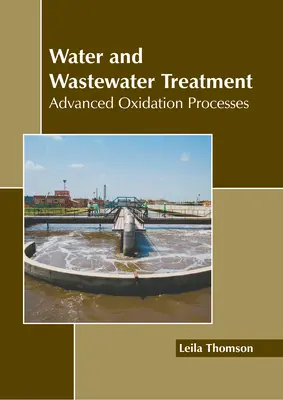 Čistenie vody a odpadových vôd: Pokročilé oxidačné procesy - Water and Wastewater Treatment: Advanced Oxidation Processes