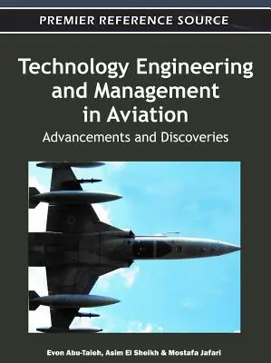 Inžinierstvo a manažment technológií v letectve: Pokroky a objavy - Technology Engineering and Management in Aviation: Advancements and Discoveries