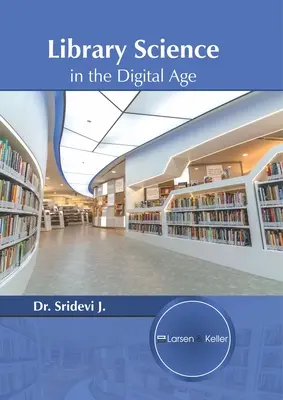 Knižničná veda v digitálnom veku - Library Science in the Digital Age