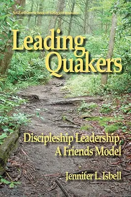 Vedúci kvakeri: Vedenie učeníkov podľa modelu Priateľov - Leading Quakers: Disciple Leadership, a Friends Model