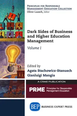 Temné stránky manažmentu v podnikaní a vo vysokoškolskom vzdelávaní, I. diel - Dark Sides of Business and Higher Education Management, Volume I