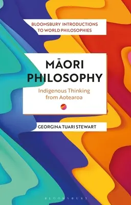 Maorská filozofia: Domorodé myslenie z Aotearoa - Maori Philosophy: Indigenous Thinking from Aotearoa
