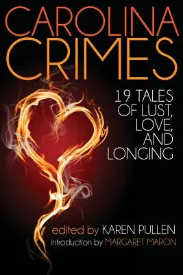 Zločiny v Karolíne: Devatenásť príbehov o chtíči, láske a túžbe - Carolina Crimes: Nineteen Tales of Lust, Love, and Longing