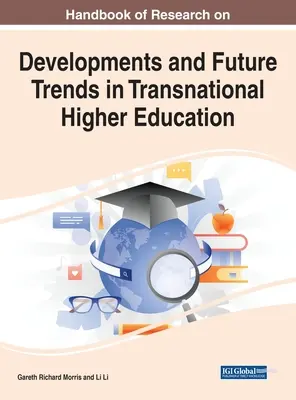 Príručka výskumu vývoja a budúcich trendov v nadnárodnom vysokoškolskom vzdelávaní - Handbook of Research on Developments and Future Trends in Transnational Higher Education