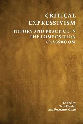 Kritický expresivizmus: Teória a prax v kompozičnej triede - Critical Expressivism: Theory and Practice in the Composition Classroom