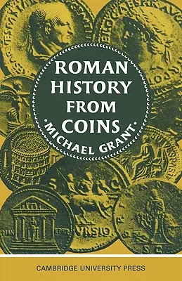 Rímske dejiny z mincí: Niektoré možnosti využitia cisárskych mincí pre historika - Roman History from Coins: Some Uses of the Imperial Coinage to the Historian