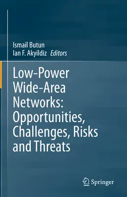 Širokopriestorové siete s nízkym výkonom: Príležitosti, výzvy, riziká a hrozby - Low-Power Wide-Area Networks: Opportunities, Challenges, Risks and Threats