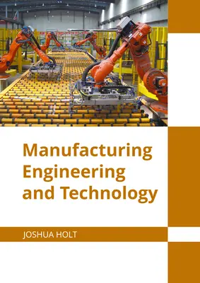 Výrobné inžinierstvo a technológie - Manufacturing Engineering and Technology