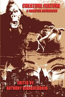Stvoriteľské vlastnosti: Antológia príšeriek - Creature Feature: A Monster Anthology