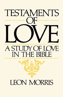 Svedectvá lásky: Svedectvá lásky v Biblii - Testaments of Love: A Study of Love in the Bible