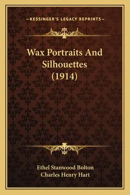 Voskové portréty a siluety (1914) - Wax Portraits And Silhouettes (1914)