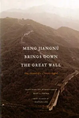 Meng Ťiangn búra Veľký čínsky múr: Vydanie čínskej legendy: desať verzií čínskej legendy - Meng Jiangn Brings Down the Great Wall: Ten Versions of a Chinese Legend