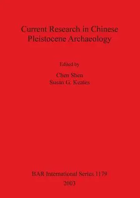 Súčasný výskum v čínskej pleistocénnej archeológii - Current Research in Chinese Pleistocene Archaeology
