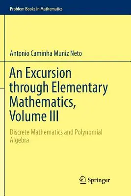 Exkurz do elementárnej matematiky, III. diel: Diskrétna matematika a polynomiálna algebra - An Excursion Through Elementary Mathematics, Volume III: Discrete Mathematics and Polynomial Algebra