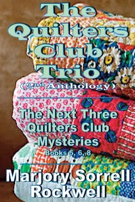 Trio Klubu quilteriek: Knihy 5, 6 a 8 zo série Záhady Klubu quilteriek - The Quilters Club Trio: Books 5, 6, and 8 in The Quilters Club Mystery Series
